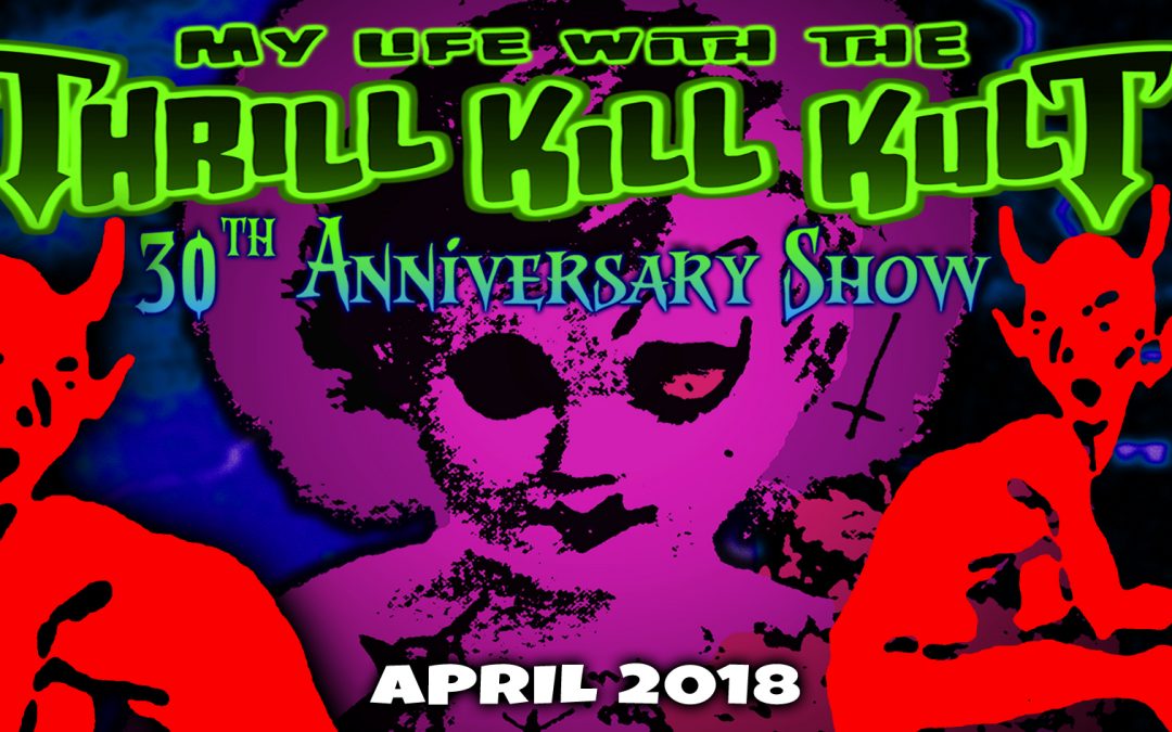 My Life With The Thrill Kill Kult Tour Dates Spring 2018